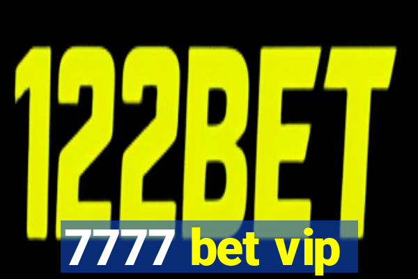 7777 bet vip